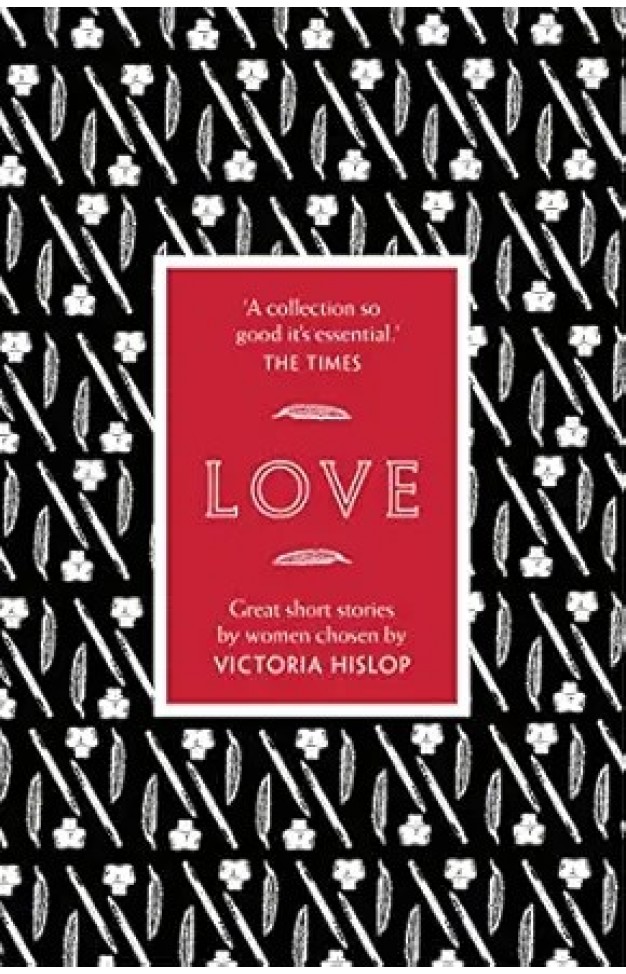The Story: Love: Great Short Stories for Women by Women